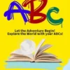 ABC, Let the Adventure Begin! Version 1 - Ages 1-3 years