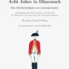 Acht Jahre in Dänemark