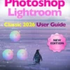 Adobe Photoshop Lightroom Classic 2026 User Guide