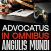 Advocatus in omnibus angulis mundi