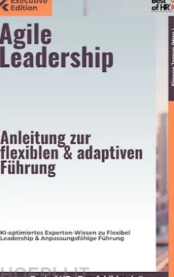 Agile Leadership – Anleitung zur flexiblen & adaptiven Führung