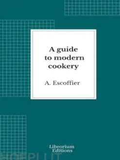A guide to modern cookery