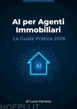 AI per Agenti Immobiliari: La Guida Pratica 2026
