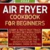 Air Fryer Cookbook for Beginners