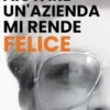 Aiutare un’azienda mi rende felice