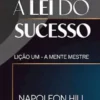 A LEI DO SUCESSO Lição Um - A MENTE MESTRE (traduzido)