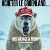 Alors tu veux acheter le Groenland