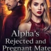 Alpha’s Rejected and Pregnant Mate