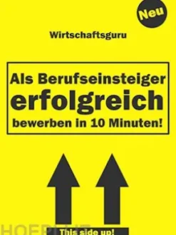 Als Berufseinsteiger erfolgreich bewerben in 10 Minuten