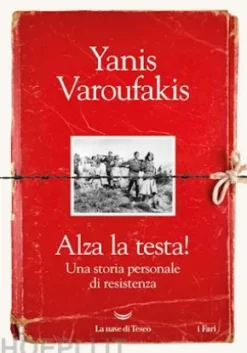 Alza la testa! Una storia personale di resistenza
