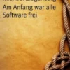 Am Anfang war alle Software frei