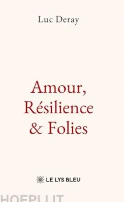 Amour. Résilience & Folies
