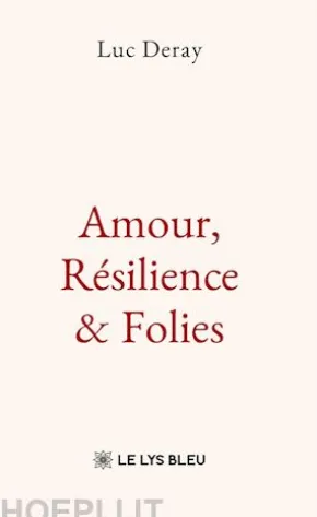 Amour. Résilience & Folies