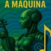 A música e a máquina