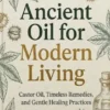 An Ancient Oil for Modern Living