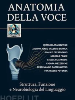 ANATOMIA DELLA VOCE. Struttura, Funzione e Neurobiologia del Linguaggio.