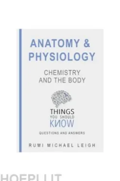 Anatomy and Physiology: Chemistry and the Body