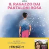 Andrea oltre il ragazzo dai pantaloni rosa