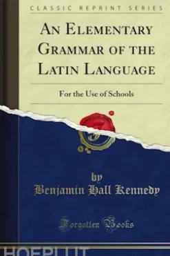 An Elementary Grammar of the Latin Language