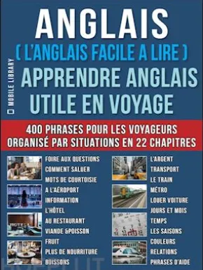 Anglais ( L’Anglais facile a lire ) - Apprendre Anglais Utile en Voyage