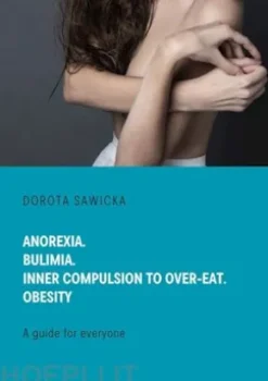 Anorexia. Bulimia. Inner compulsion to over-eat. Obesity