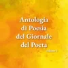 Antologia di Poesia del Giornale del Poeta - volume 1