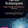Apnea Subacquea: Guida Completa all'Immersione in Sicurezza