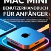 Apple M4 Mac Mini Benutzerhandbuch für Anfänger