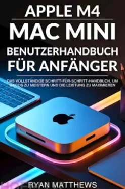 Apple M4 Mac Mini Benutzerhandbuch für Anfänger