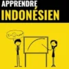 Apprendre l'indonésien - Rapide / Facile / Efficace