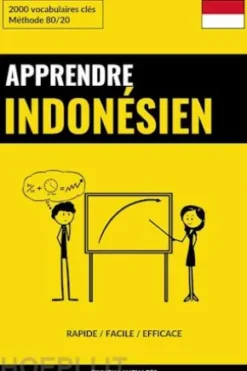 Apprendre l'indonésien - Rapide / Facile / Efficace