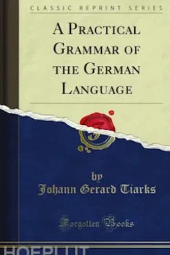 A Practical Grammar of the German Language