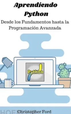 Aprendiendo Python: Desde los Fundamentos hasta la Programación Avanzada