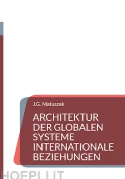 ARCHITEKTUR DER GLOBALEN SYSTEME Internationale Beziehungen