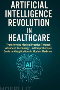 Artificial Intelligence Revolution in Healthcare