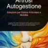 Artrosi Autogestione: Soluzioni per Dolore Articolare e Mobilità