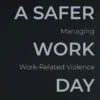 A Safer Workday