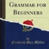 A Sanskrit Grammar for Beginners