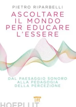 Ascoltare il mondo per educare l'essere