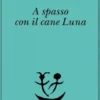 A spasso con il cane Luna