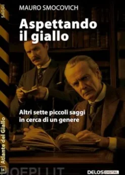 Aspettando il Giallo - Altri sette piccoli saggi in cerca di un genere