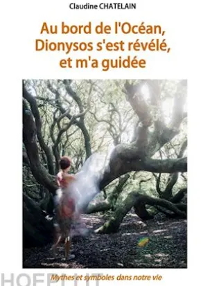 Au bord de l'Océan, Dionysos s'est révélé, et m'a guidée