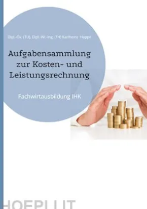 Aufgabensammlung zur Kosten- und Leistungsrechnung
