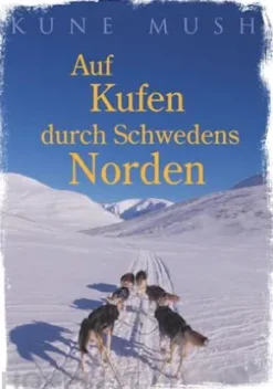 Auf Kufen durch Schwedens Norden
