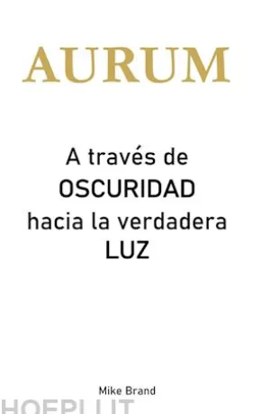 AURUM - A través de Oscuridad hacia la verdadera Luz