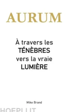 AURUM - À travers les ténèbres vers la vraie lumière