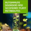 Autoimmune Disorders and Secondary Plant Metabolites (Part 1)