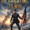 A Young Hero; Or, Fighting to Win
