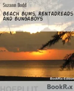 Beach Bums, Rentadreads and Bungaboys