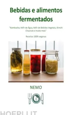 Bebidas e alimentos fermentados: «Coleção Terra vegan de Nemo – Volume 9»